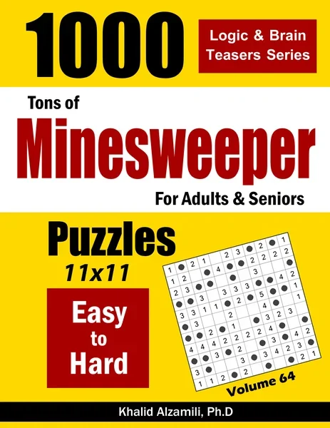 Tons of Minesweeper for Adults & Seniors: 1000 Easy to Hard Puzzles (11x11) by Dr. Khalid Alzamili – front cover
