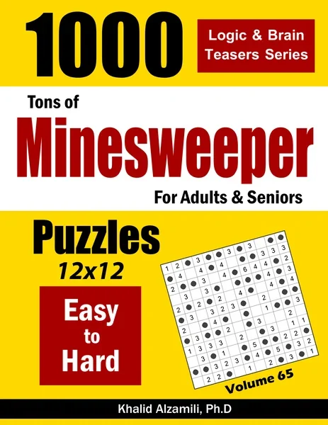 Tons of Minesweeper for Adults & Seniors: 1000 Easy to Hard Puzzles (12x12) by Dr. Khalid Alzamili – front cover