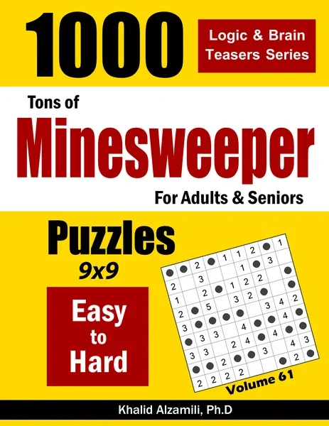 Tons of Minesweeper for Adults & Seniors: 1000 Easy to Hard Puzzles (9x9) by Dr. Khalid Alzamili – front cover