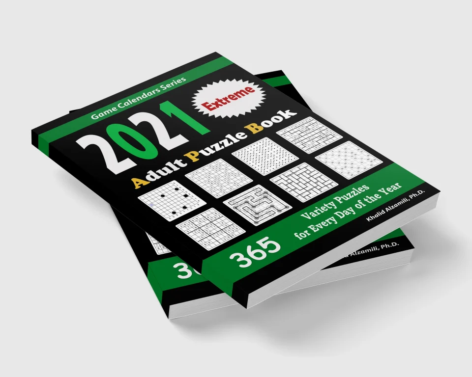 2021 Adult Puzzle Book: 365 Extreme Variety Puzzles for Every Day of the Year : 12 Puzzle Types (Sudoku, Fillomino, Battleships, Calcudoku, Binary Puzzle, Slitherlink, Sudoku X, Masyu, Jigsaw Sudoku, Minesweeper, Suguru, and Numbrix) by Dr. Khalid Alzamili – stacked book view