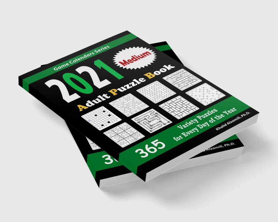 2021 Adult Puzzle Book: 365 Medium Variety Puzzles for Every Day of the Year : 12 Puzzle Types (Sudoku, Fillomino, Battleships, Calcudoku, Binary Puzzle, Slitherlink, Sudoku X, Masyu, Jigsaw Sudoku, Minesweeper, Suguru, and Numbrix) by Dr. Khalid Alzamili – stacked book view
