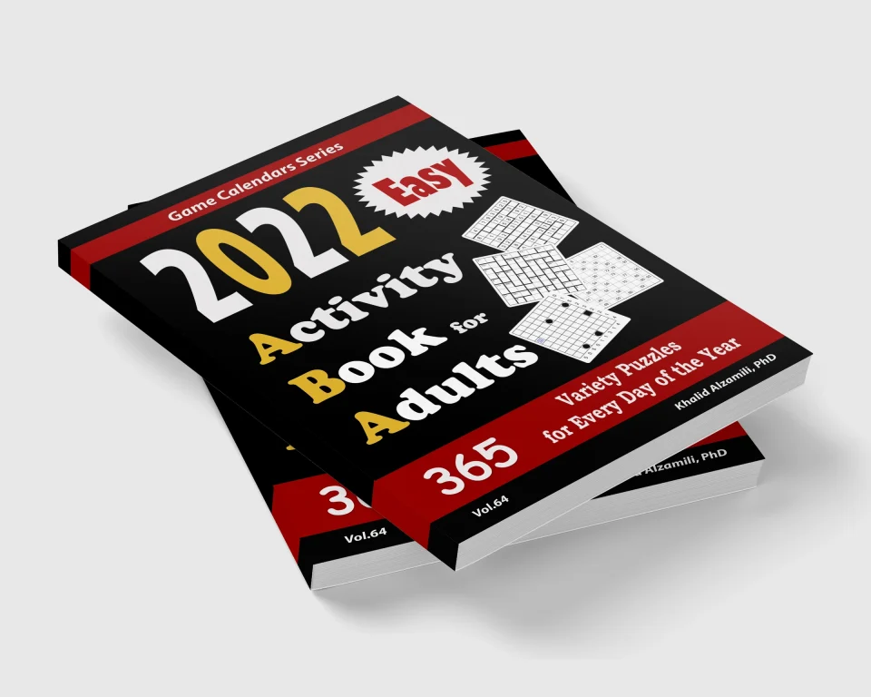 2022 Activity Book for Adults: 365 Easy Variety Puzzles for Every Day of the Year : 12 Puzzle Types (Numbrix, Futoshiki, Shikaku, Kakuro, Hitori, Straights, Killer Sudoku, Battleships, Jigsaw Sudoku, Calcudoku, Suguru, and Binary Puzzle) by Dr. Khalid Alzamili – stacked book view