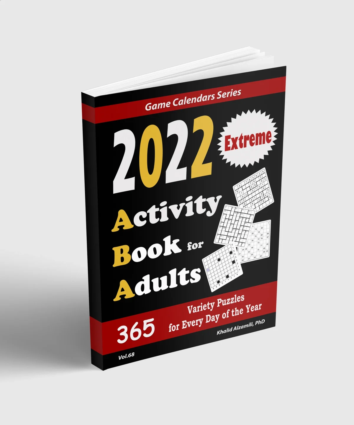 2022 Activity Book for Adults: 365 Extreme Variety Puzzles for Every Day of the Year : 12 Puzzle Types (Numbrix, Futoshiki, Shikaku, Kakuro, Hitori, Straights, Killer Sudoku, Battleships, Jigsaw Sudoku, Calcudoku, Suguru, and Binary Puzzle) by Dr. Khalid Alzamili – standing book view