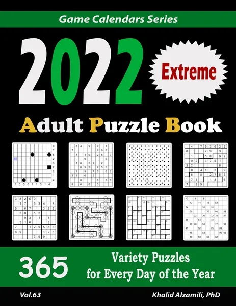 2022 Adult Puzzle Book: 365 Extreme Variety Puzzles for Every Day of the Year : 12 Puzzle Types (Sudoku, Fillomino, Battleships, Calcudoku, Binary Puzzle, Slitherlink, Killer Sudoku, Masyu, Jigsaw Sudoku, Minesweeper, Suguru, and Numbrix) by Dr. Khalid Alzamili – front cover