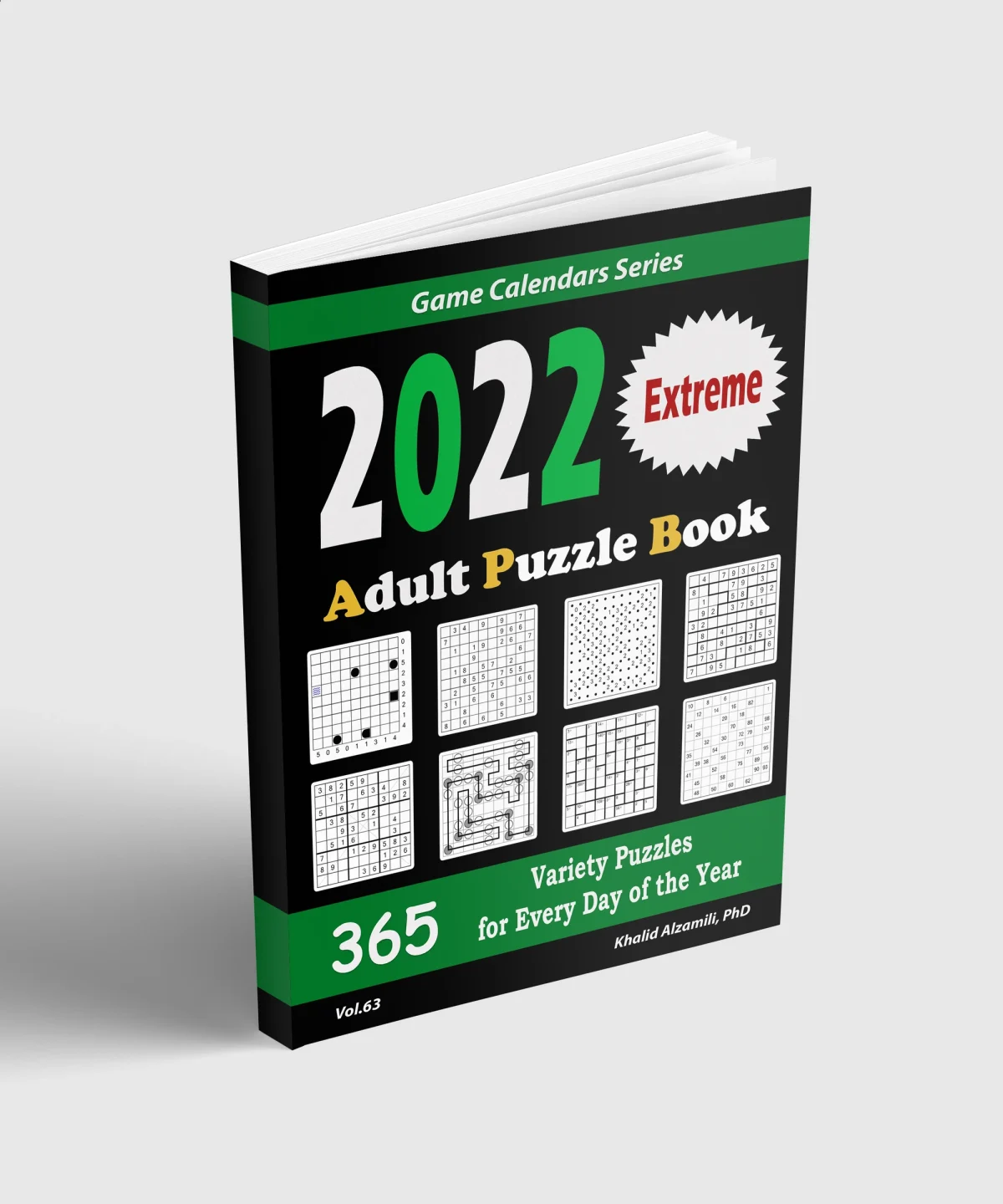 2022 Adult Puzzle Book: 365 Extreme Variety Puzzles for Every Day of the Year : 12 Puzzle Types (Sudoku, Fillomino, Battleships, Calcudoku, Binary Puzzle, Slitherlink, Killer Sudoku, Masyu, Jigsaw Sudoku, Minesweeper, Suguru, and Numbrix) by Dr. Khalid Alzamili – standing book view
