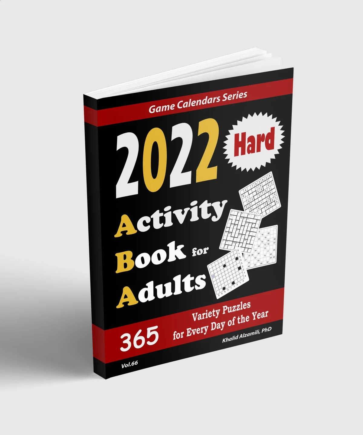 2022 Adult Puzzle Book: 365 Hard Variety Puzzles for Every Day of the Year : 12 Puzzle Types (Sudoku, Fillomino, Battleships, Calcudoku, Binary Puzzle, Slitherlink, Killer Sudoku, Masyu, Jigsaw Sudoku, Minesweeper, Suguru, and Numbrix) by Dr. Khalid Alzamili – standing book view