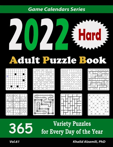2022 Adult Puzzle Book: 365 Hard Variety Puzzles for Every Day of the Year : 12 Puzzle Types (Sudoku, Fillomino, Battleships, Calcudoku, Binary Puzzle, Slitherlink, Killer Sudoku, Masyu, Jigsaw Sudoku, Minesweeper, Suguru, and Numbrix) by Dr. Khalid Alzamili – front cover