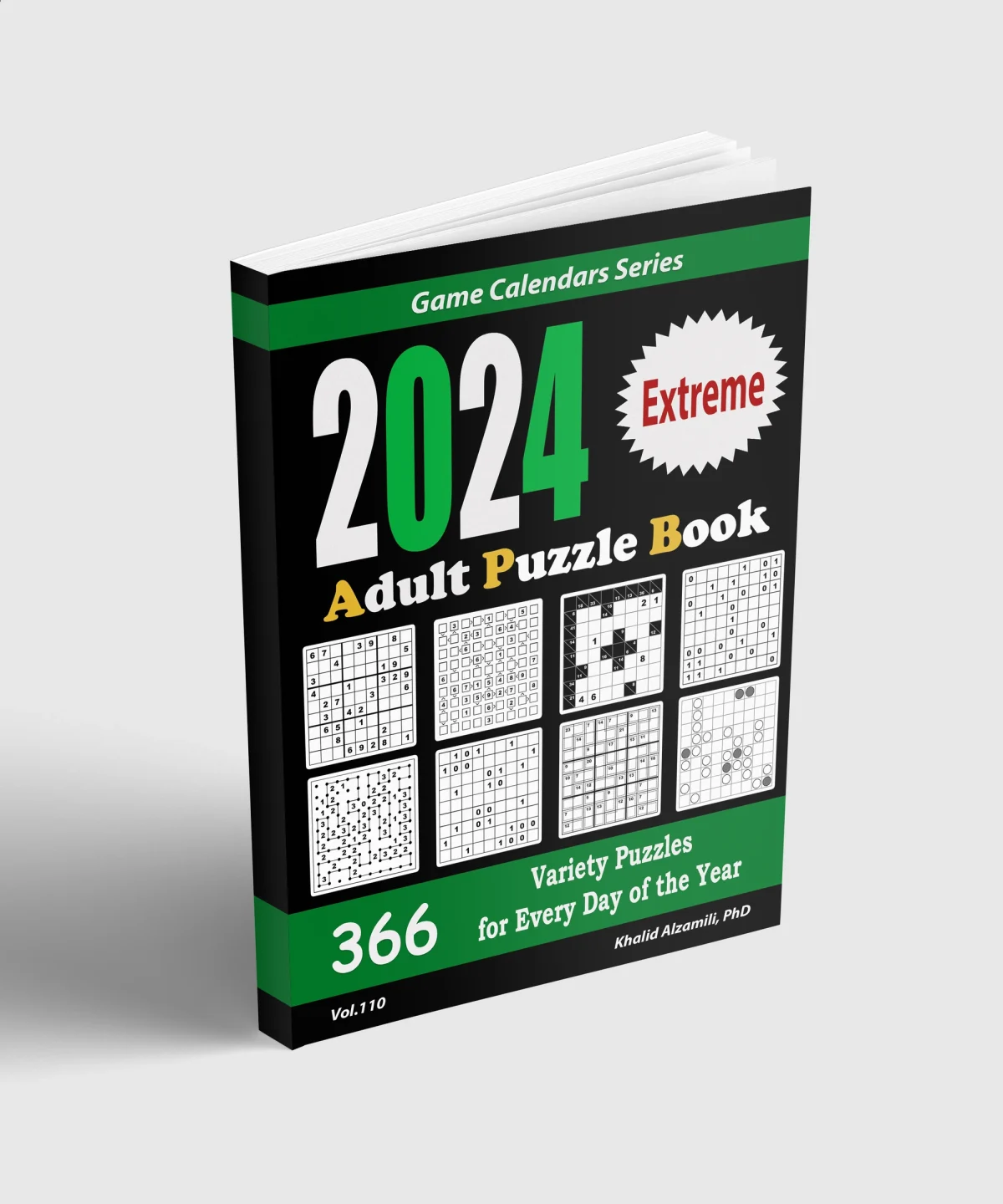 2024 Extreme Adult Puzzle Book :: 366 Variety Puzzles for Every Day of the Year: 12 Puzzle Types (Sudoku, Futoshiki, Kakuro, Calcudoku, Binary Puzzle, Slitherlink, Killer Sudoku, Masyu, Jigsaw Sudoku, Minesweeper, Suguru, and Numbrix) by Dr. Khalid Alzamili – standing book view