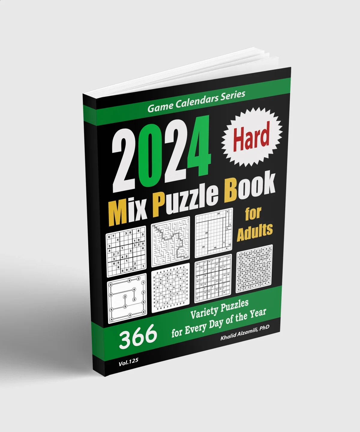 2024 Hard Mix Puzzle Book for Adults : 366 Variety Puzzles for Every Day of the Year: 12 Puzzle Types (Sudoku, Maze, Numbrix, Killer Sudoku, Shikaku, Straights, Calcudoku, Hakyuu, Fillomino, Jigsaw Sudoku, Skyscrapers, and Hashi) by Dr. Khalid Alzamili – standing book view