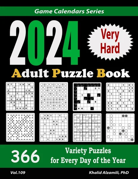 2024 Very Hard Adult Puzzle Book :: 366 Variety Puzzles for Every Day of the Year: 12 Puzzle Types (Sudoku, Futoshiki, Kakuro, Calcudoku, Binary Puzzle, Slitherlink, Killer Sudoku, Masyu, Jigsaw Sudoku, Minesweeper, Suguru, and Numbrix) by Dr. Khalid Alzamili – front cover