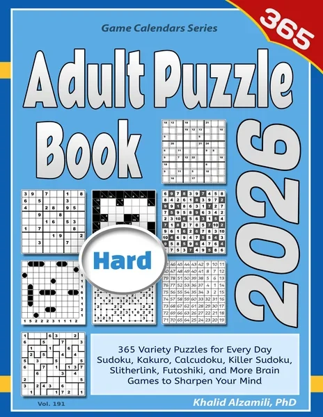2026 Adult Puzzle Book: 365 Hard Variety Puzzles for Every Day: Sudoku, Kakuro, Calcudoku, Killer Sudoku, Slitherlink, Futoshiki, and More Brain Games to Sharpen Your Mind by Dr. Khalid Alzamili – front cover