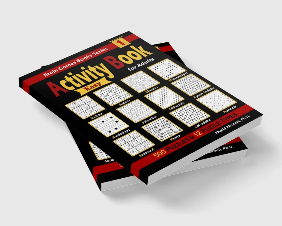 Activity Book for Adults: 500 Easy Puzzles & 12 Puzzle Types (Sudoku, Fillomino, Battleships, Calcudoku, Binoxxo, Slitherlink, Sudoku X, Masyu, Jigsaw Sudoku, Minesweeper, Suguru, and Numbrix) by Dr. Khalid Alzamili – stacked book view