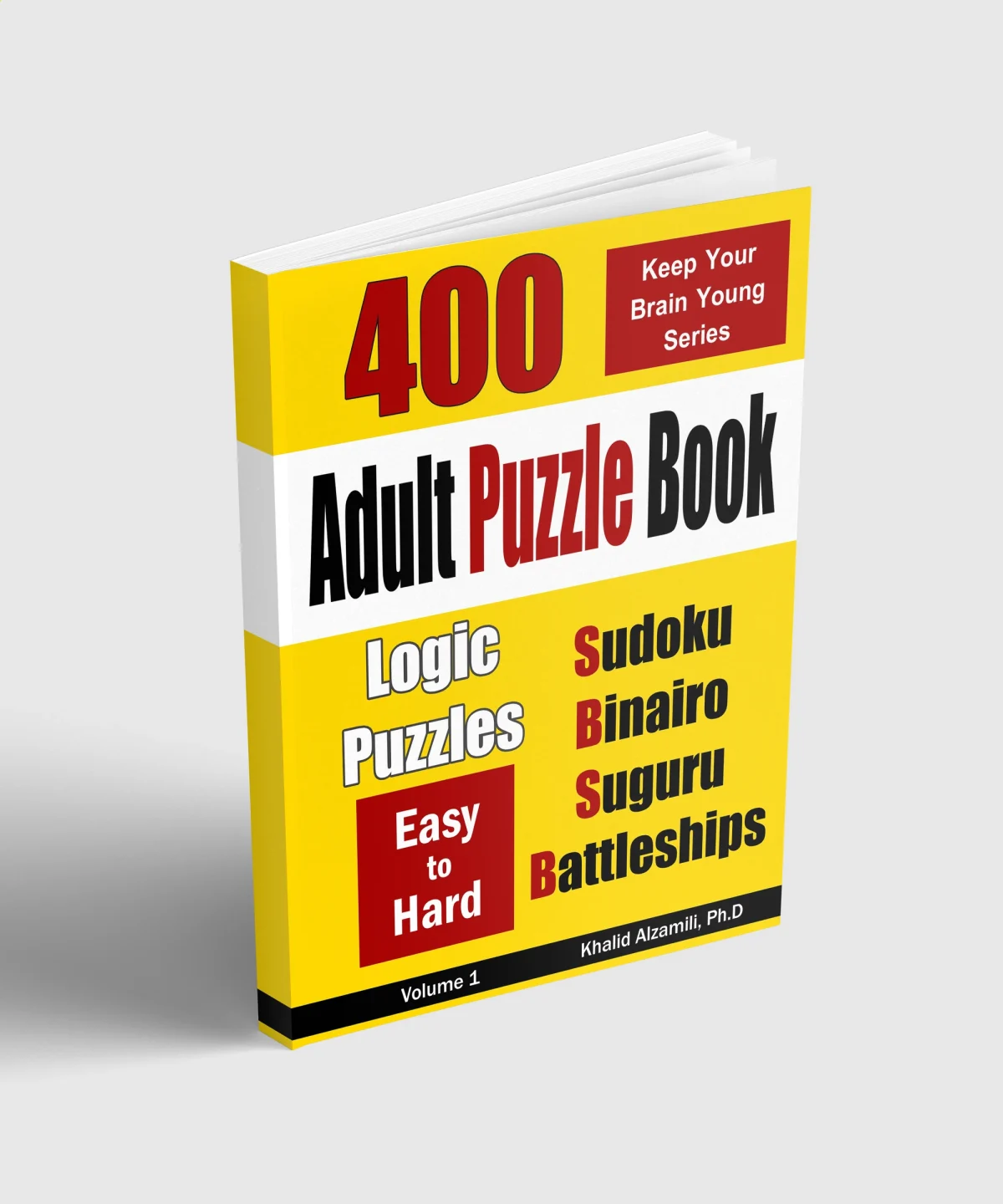Adult Puzzle Book: 400 Easy to Hard Logic Puzzles (Sudoku, Binairo, Number Blocks & Battleships) by Dr. Khalid Alzamili – standing book view
