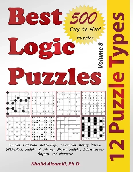Best Logic Puzzles: 500 Easy to Hard Puzzles & 12 Puzzle Types (Sudoku, Fillomino, Battleships, Calcudoku, Binary Puzzle, Slitherlink, Sudoku X, Masyu, Jigsaw Sudoku, Minesweeper, Suguru, and Numbrix) by Dr. Khalid Alzamili – front cover