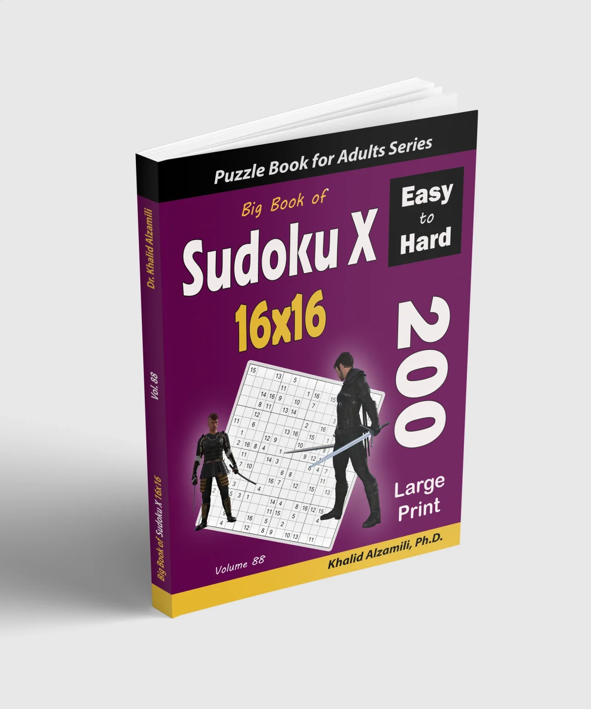 Big Book of Sudoku X 16x16: 200 Easy to Hard Large Print Puzzles by Dr. Khalid Alzamili – standing book view