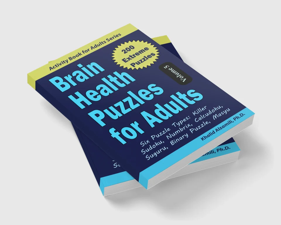 Brain Health Puzzles for Adults: 200 Extreme Puzzles & 6 Puzzle Types (Killer Sudoku, Numbrix, Calcudoku, Suguru, Binary Puzzle, Masyu) by Dr. Khalid Alzamili – stacked book view