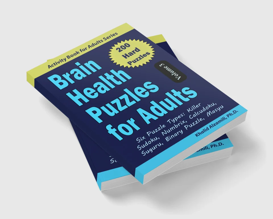 Brain Health Puzzles for Adults: 200 Hard Puzzles & 6 Puzzle Types (Killer Sudoku, Numbrix, Calcudoku, Suguru, Binary Puzzle, Masyu) by Dr. Khalid Alzamili – stacked book view