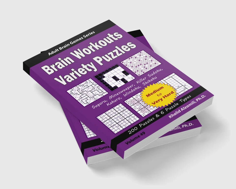 Brain Workouts Variety Puzzles: 200 Medium to Very Hard Puzzles & 6 Puzzle Types (Suguru, Minesweeper, Killer Sudoku, Kakuro, Windoku, Shikaku) by Dr. Khalid Alzamili – stacked book view