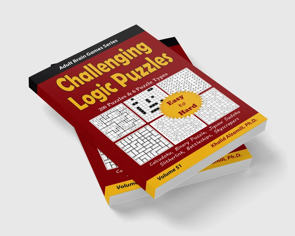 Challenging Logic Puzzles: 200 Easy to Hard Puzzles & 6 Puzzle Types (Calcudoku, Binary Puzzle, Jigsaw Sudoku, Slitherlink, Battleships, Skyscrapers) by Dr. Khalid Alzamili – stacked book view