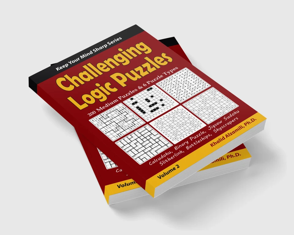 Challenging Logic Puzzles: 200 Medium Puzzles & 6 Puzzle Types (Calcudoku, Binary Puzzle, Jigsaw Sudoku, Slitherlink, Battleships, Skyscrapers) by Dr. Khalid Alzamili – stacked book view
