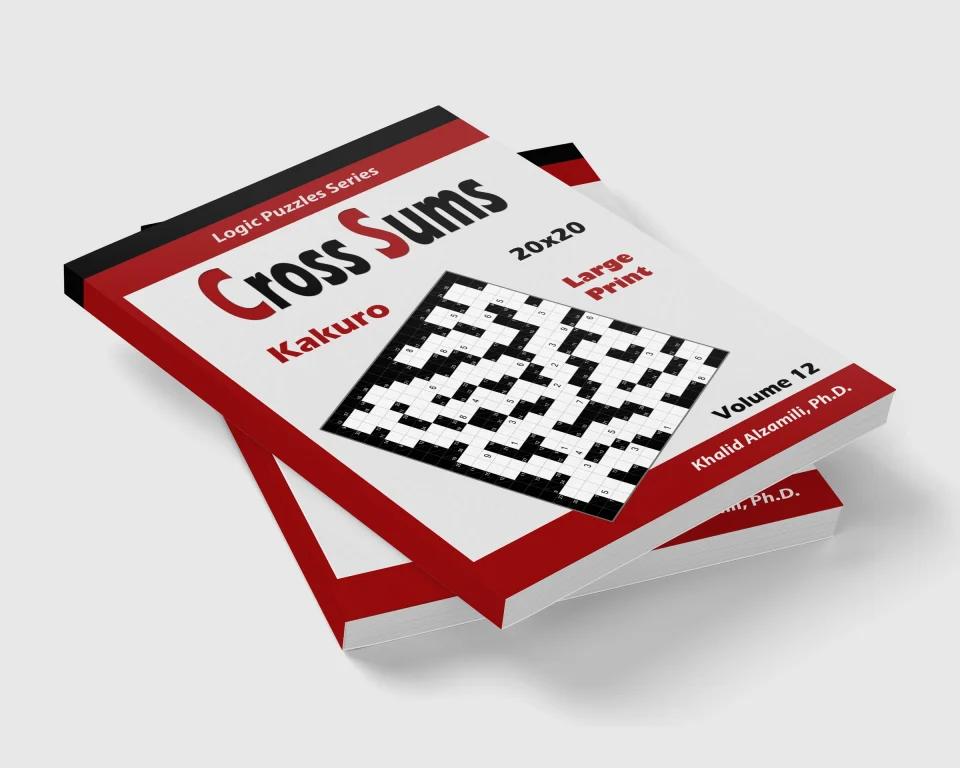 Cross Sums (Kakuro): 100 Large Print Puzzles (20x20) :: Keep Your Brain Young by Dr. Khalid Alzamili – stacked book view