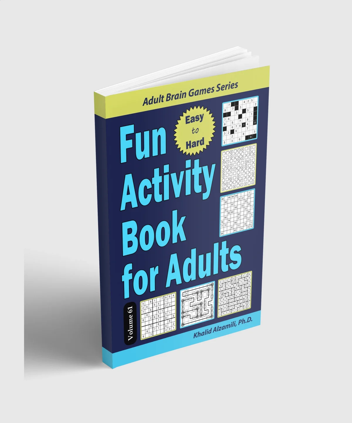 Fun Activity Book for Adults: 200 Easy to Hard Puzzles & 6 Puzzle Types (Numbrix, Fillomino, Futoshiki, Sudoku X, Masyu, Straights) by Dr. Khalid Alzamili – standing book view
