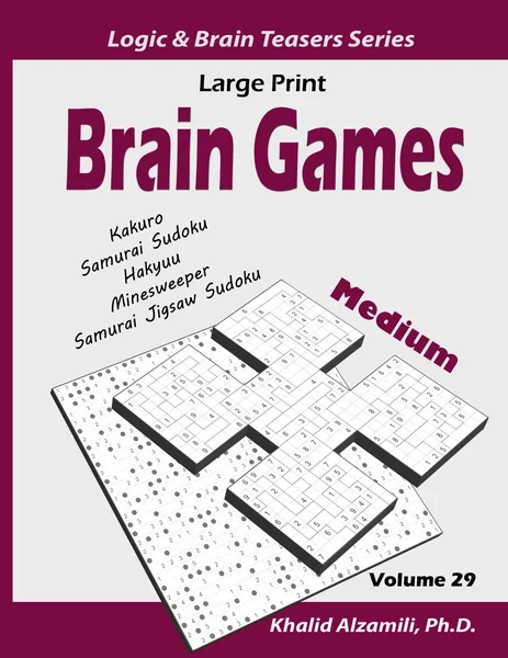 Large Print Brain Games: 100 Medium Adults Puzzles (Kakuro, Samurai Sudoku, Hakyuu, Minesweeper, Samurai Jigsaw Sudoku) by Dr. Khalid Alzamili – front cover
