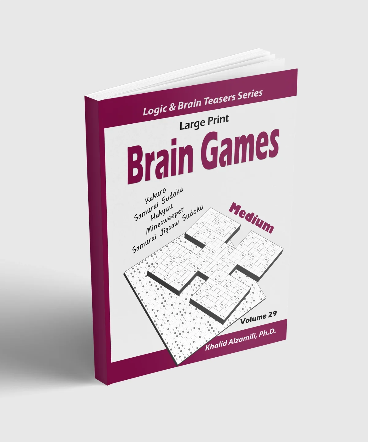 Large Print Brain Games: 100 Medium Adults Puzzles (Kakuro, Samurai Sudoku, Hakyuu, Minesweeper, Samurai Jigsaw Sudoku) by Dr. Khalid Alzamili – standing book view