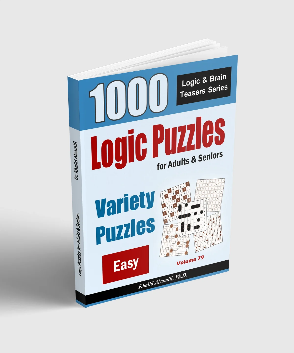 Logic Puzzles For Adults & Seniors : 1000 Easy Variety Puzzles by Dr. Khalid Alzamili – standing book view
