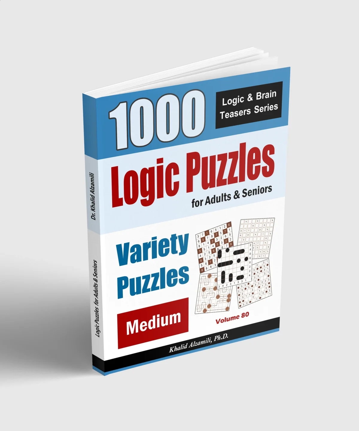 Logic Puzzles For Adults & Seniors: 1000 Medium Variety Puzzles by Dr. Khalid Alzamili – standing book view
