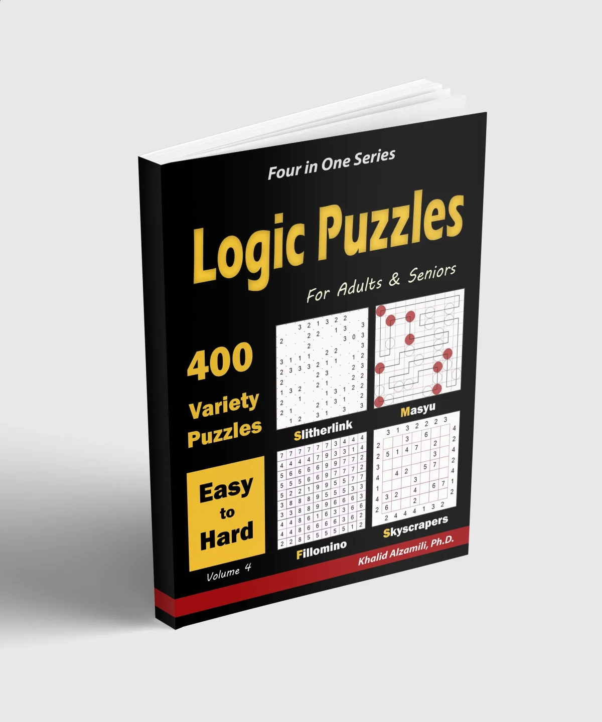 Logic Puzzles for Adults & Seniors: 400 Easy to Hard Variety Puzzles (Slitherlink, Masyu, Fillomino & Skyscrapers) by Dr. Khalid Alzamili – standing book view