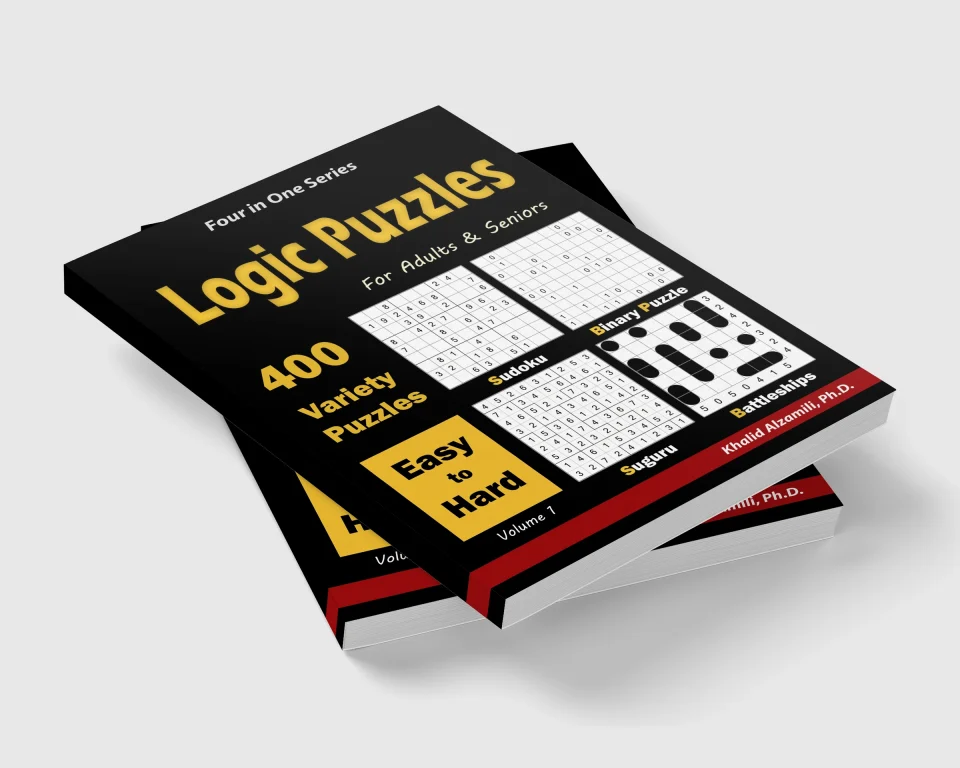 Logic Puzzles for Adults & Seniors: 400 Easy to Hard Variety Puzzles (Sudoku, Binary Puzzle, Suguru & Battleships) by Dr. Khalid Alzamili – stacked book view