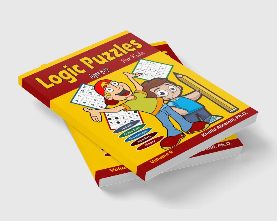 Logic Puzzles For Kids: 400 Variety Puzzles (Sudoku, Calcudoku, Minesweeper, Numbrix, Binary Puzzle) : 6-12 Ages by Dr. Khalid Alzamili – stacked book view
