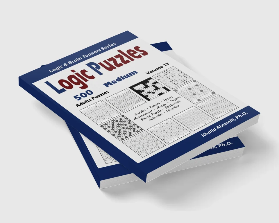 Logic Puzzles: 500 Medium Adults Puzzles (Sudoku, Kakuro, Hitori, Minesweeper, Masyu, Suguru, Binary Puzzle, Slitherlink, Futoshiki, Fillomino) by Dr. Khalid Alzamili – stacked book view