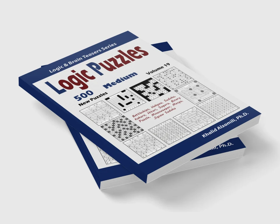 Logic Puzzles: 500 New Medium Puzzles (Battleships, Hakyuu, Sudoku, Kakuro, Hitori, Suguru, Binary Puzzle, Minesweeper, Masyu, Jigsaw Sudoku) by Dr. Khalid Alzamili – stacked book view