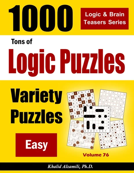 Tons of Logic Puzzles: 1000 Easy Variety Puzzles by Dr. Khalid Alzamili – front cover