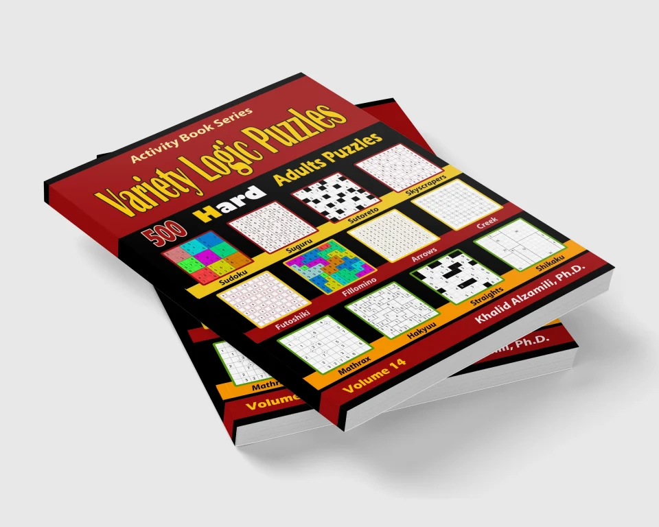 Variety Logic Puzzles: 500 Hard Adults Puzzles (Suguru, Futoshiki, Arrows, Mathrax, Hakyuu, Straights, Fillomino, Sudoku, Sutoreto, Skyscrapers, Creek and Shikaku) by Dr. Khalid Alzamili – stacked book view