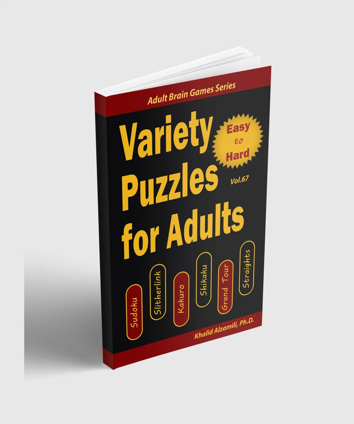Variety Puzzles for Adults: 200 Easy to Hard Puzzles & 6 Puzzle Types (Sudoku, Slitherlink, Kakuro, Shikaku, Grand Tour, Straights) by Dr. Khalid Alzamili – standing book view