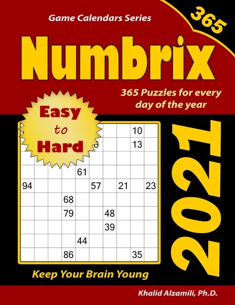 2021 Numbrix: 365 Easy to Hard Puzzles for Every Day of the Year : Keep Your Brain Young by Dr. Khalid Alzamili – front cover