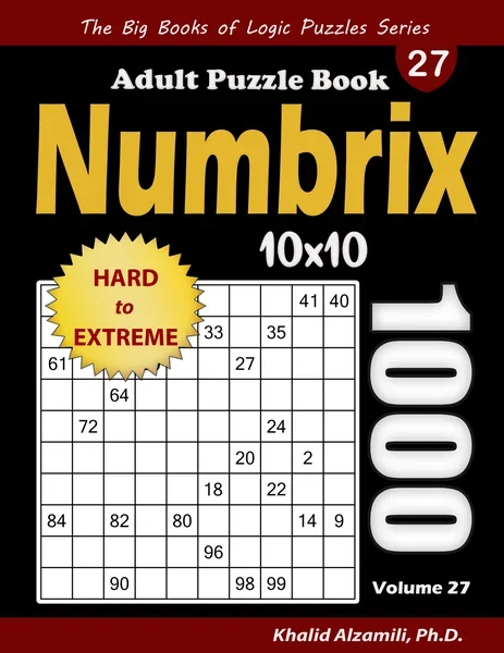 Numbrix Adult Puzzle Book: 1000 Hard to Extreme (10x10) Numbricks Puzzles by Dr. Khalid Alzamili – front cover