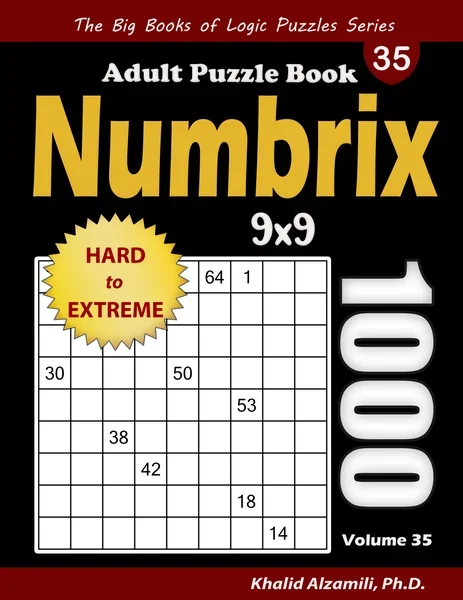 Numbrix Adult Puzzle Book: 1000 Hard to Extreme (9x9) Numbricks Puzzles by Dr. Khalid Alzamili – front cover