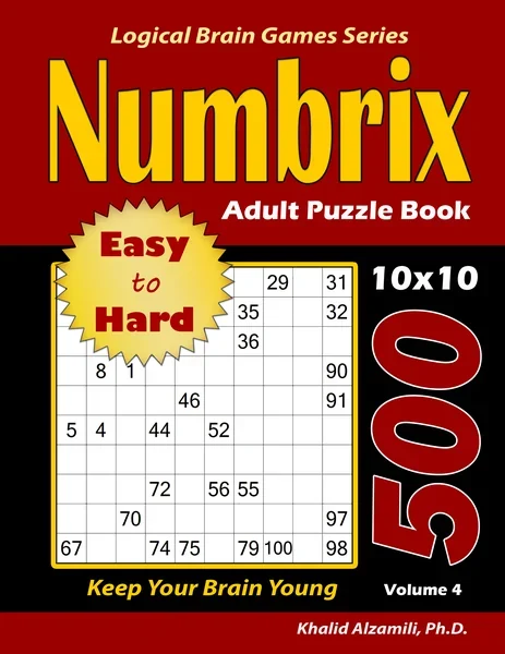 Numbrix Adult Puzzle Book: 500 Easy to Hard Puzzles (10x10) : Keep Your Brain Young by Dr. Khalid Alzamili – front cover
