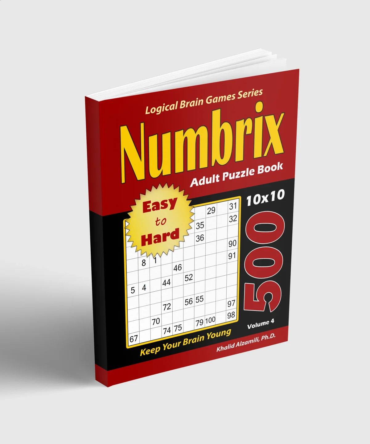 Numbrix Adult Puzzle Book: 500 Easy to Hard Puzzles (10x10) : Keep Your Brain Young by Dr. Khalid Alzamili – standing book view