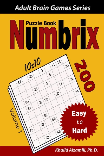 Numbrix Puzzle Book: 200 Easy to Hard (10x10) Puzzles by Dr. Khalid Alzamili – front cover
