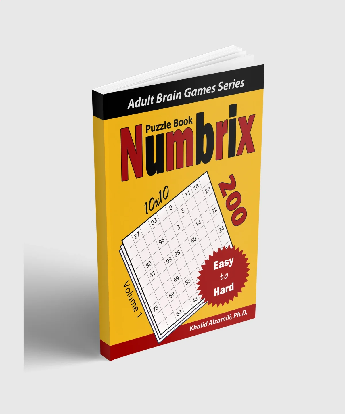 Numbrix Puzzle Book: 200 Easy to Hard (10x10) Puzzles by Dr. Khalid Alzamili – standing book view