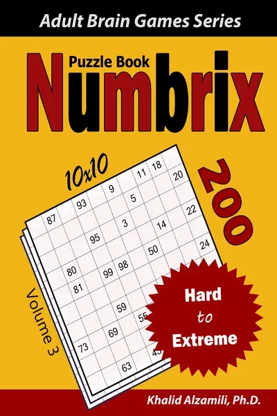 Numbrix Puzzle Book: 200 Hard to Extreme (10x10) Puzzles by Dr. Khalid Alzamili – front cover