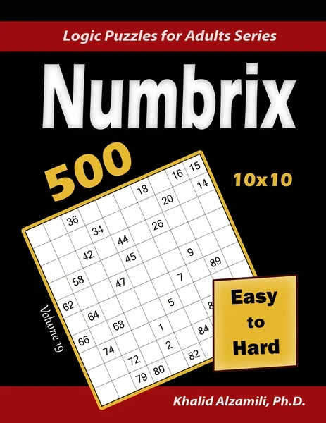 Numbrix: 500 Easy to Hard (10x10) : Keep Your Brain Young by Dr. Khalid Alzamili – front cover