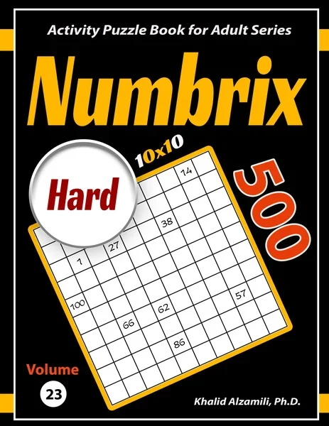 Numbrix: 500 Hard (10x10) Puzzles by Dr. Khalid Alzamili – front cover