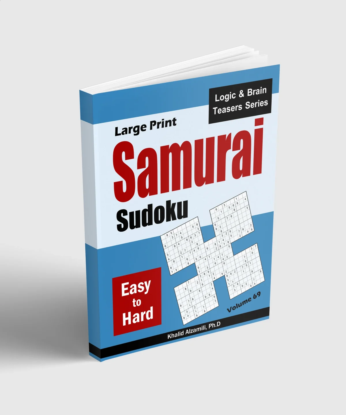Large Print Samurai Sudoku: 500 Easy to Hard Sudoku Puzzles Overlapping into 100 Samurai Style by Dr. Khalid Alzamili – standing book view