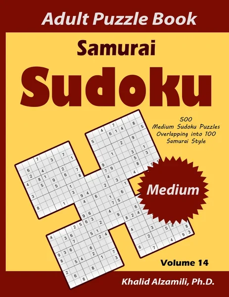 Samurai Sudoku Adult Puzzle Book: 500 Medium Sudoku Puzzles Overlapping into 100 Samurai Style by Dr. Khalid Alzamili – front cover